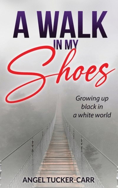 Angel Tucker-Carr - Walk In My Shoes, E-bok