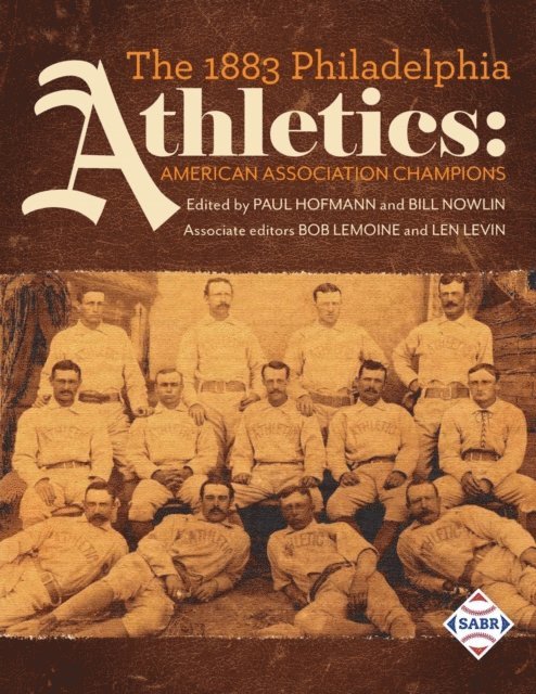 Bob LeMoine, Bill Nowlin, Paul Hofmann - 1883 Philadelphia Athletics, E-bok