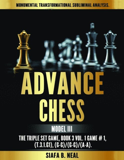 Siafa B. Neal - Advance Chess - Model III, The Triple Set Game, E-bok. Tillgänglighet: Lägg i varukorg
