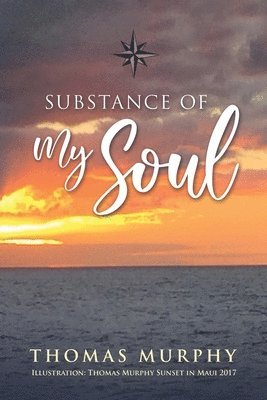 Thomas Murphy - Substance of My Soul, Häftad
