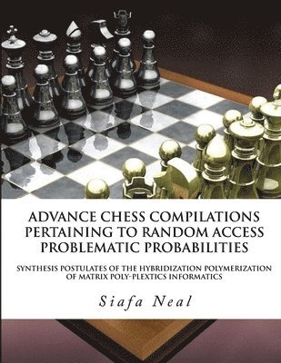 Siafa B Neal - Compilations Pertaining To Random Access Problematic Probabilities-Double Set Game (D.2.50)- Book 2 Vol. 3, Häftad. Tillgänglighet: Lägg i varukorg