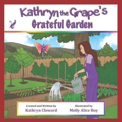 Kathryn Cloward - Kathryn the Grape's Grateful Garden, Häftad. Tillgänglighet: Lägg i varukorg