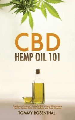 Tommy Rosenthal - CBD Hemp Oil 101, Inbunden. Tillgänglighet: Lägg i varukorg
