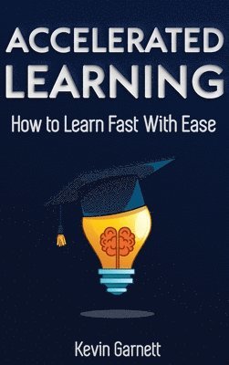 Kevin Garnett - Accelerated Learning, Inbunden. Tillgänglighet: Lägg i varukorg