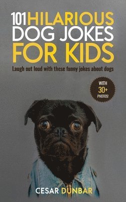 Cesar Dunbar - 101 Hilarious Dog Jokes For Kids, Inbunden. Tillgänglighet: Lägg i varukorg