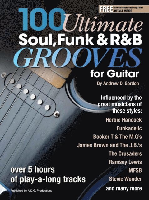 100 Ultimate Soul, Funk and R&B Grooves for Guitar