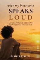 Senikka Bennett - When My Inner Voice Speaks Loud, Häftad