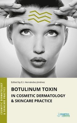 Elena Hernandez-Jimenez - Botulinum Toxin in Cosmetic Dermatology & Skincare Practice, Inbunden. Tillgänglighet: Lägg i varukorg