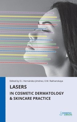 Elena Hernandez-Jimenez, Ekaterina Rakhanskaya - Lasers in Cosmetic Dermatology & Skincare Practice, Inbunden. Tillgänglighet: Lägg i varukorg