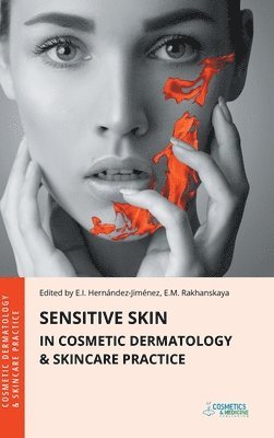 Elena Hernandez-Jimenez, Ekaterina Rakhanskaya - Sensitive Skin in Cosmetic Dermatology & Skincare Practice, Inbunden. Tillgänglighet: Lägg i varukorg