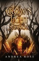 Andrea Rose - Crown of Light and Shadow, Häftad