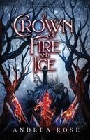 Andrea Rose - Crown of Fire and Ice, Häftad