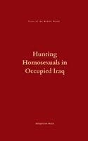 Tharwat Al-Hankawi Al-Luhaybi, Haneen Salman - Hunting Homosexuals in Occupied Iraq, Häftad