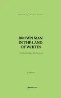 Brown Man in the Land of Whites
