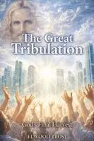 Elwood Trost - Great Tribulation God's Final Harvest, Häftad. Tillgänglighet: Lägg i varukorg