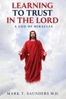 Mark T Saunders - Learning to Trust in the Lord, Häftad. Tillgänglighet: Lägg i varukorg