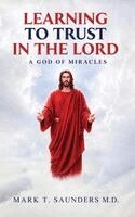 Mark T Saunders - Learning to Trust in the Lord, Inbunden. Tillgänglighet: Lägg i varukorg