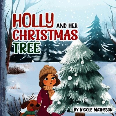 Nicole Matheson - Holly and Her Christmas Tree, Häftad