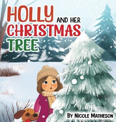 Nicole Matheson - Holly and Her Christmas Tree, Inbunden