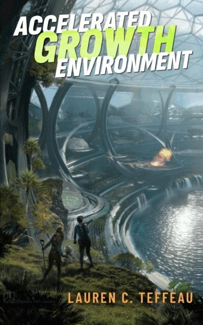 Lauren C. Teffeau - Accelerated Growth Environment, E-bok
