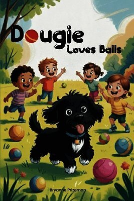 Bryanne Prizeman - Dougie Loves Balls, Häftad