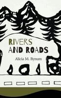 Alicia M Bynum - Rivers and Roads, Inbunden