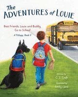 G. S. Craft - The Adventures of Louie: Best Friends, Louie and Buddy, Go to School: A Trilogy, Book 3. Tillgänglighet: Lägg i varukorg