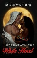 Christine Little - Underneath the White Hood, Häftad. Tillgänglighet: Lägg i varukorg