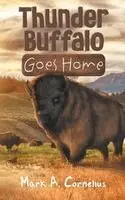 Mark A Cornelius - Thunder Buffalo Goes Home, Inbunden. Tillgänglighet: Lägg i varukorg