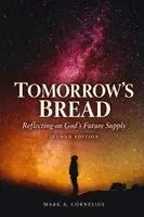 Mark A Cornelius - Tomorrow's Bread, Häftad. Tillgänglighet: Lägg i varukorg