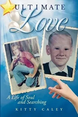 Kitty Caley - ULTIMATE LOVE: A Life of Soul and Searching. Tillgänglighet: Lägg i varukorg