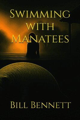 Bill Bennett - Swimming with Manatees, Häftad