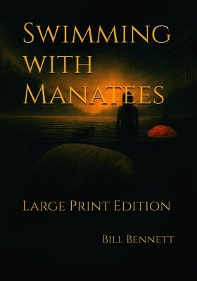 Bill Bennett Fl, Bill Bennett FL - Swimming with Manatees, Häftad