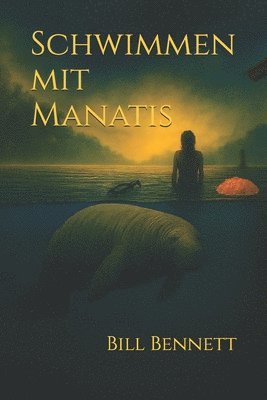 Bill Bennett - Schwimmen mit Manatis, Häftad