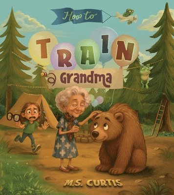 M S S Curtis - How To Train a Grandma, Häftad