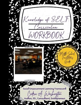 Cedric Washington - Knowledge of SELF Curriculum- Middle School Facilitator's Guide, Häftad