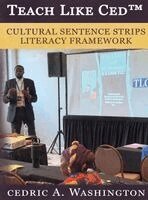 Cedric A Washington - Teach Like Ced- Cultural Sentence Strips Literacy Framework a Practical Guide to Teaching Literacy Through Structure, Voice, and SELF, Inbunden