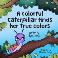 Ryan Ivory - colorful caterpillar finds her true colors, Häftad. Tillgänglighet: Lägg i varukorg