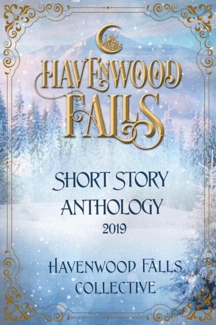 E.J. Fechenda, T.V. Hahn, Seven Jane, Nadirah Foxx, Susan Burdorf, Morgan Wylie, Rose Garcia, Belinda Boring, Kristie Cook - Havenwood Falls Short Story Anthology 2019, E-bok