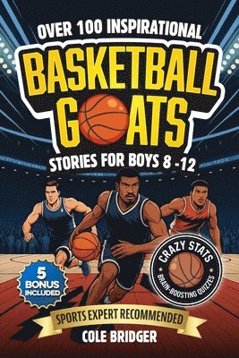Cole Bridger - Inspirational Basketball GOATS Stories for Boys 8-12, Häftad