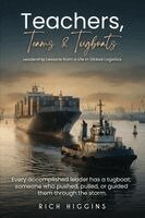 Rich Higgins - Teachers, Teams & Tugboats, Häftad