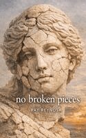 Ray Reynosa - no broken pieces, Häftad