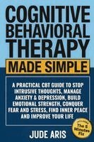 Jude Aris - Cognitive Behavioral Therapy Made Simple, Häftad
