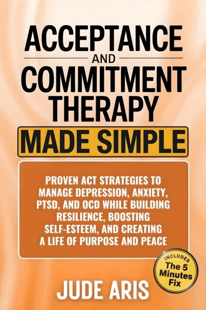 Jude Aris - Acceptance and Commitment Therapy, E-bok