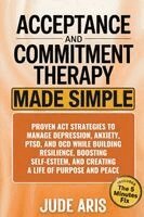 Jude Aris - Acceptance and Commitment Therapy, Häftad