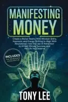 Tony Lee - Manifesting Money, Häftad. Tillgänglighet: Lägg i varukorg