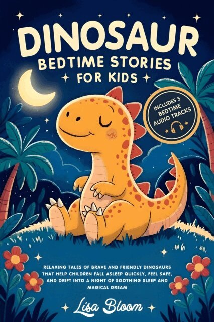 Lisa Bloom - Dinosaur Bedtime Stories for Kids, E-bok