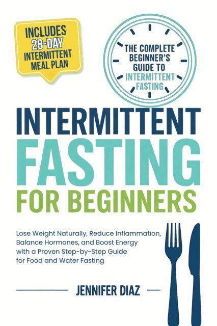 Jennifer Diaz - Intermittent Fasting for Beginners, E-bok