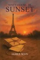 James Weis - Sixty Hours til Sunset, Häftad. Tillgänglighet: Lägg i varukorg