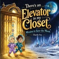 Charlie Fox - There's an Elevator in My Closet, Häftad